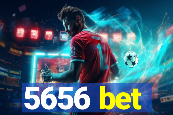 5656 bet